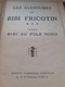 Bibi Fricotin Au Pôle Nord CALLAUD Société Parisienne D'édition 1950 - Bibi Fricotin