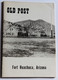 Rare Livre OLD POST Fort Huachuca Arizona Historical Museum 1976 - United States