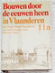 Bouwen Door De Eeuwen Heen In Vlaanderen Prov. W-Vlaanderen Arr. Ieper Kanton Ieper 11n1 - Enzyklopädien