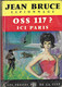 JEAN BRUCE ESPIONNAGE PRESSE DE LA CITE - OSS 117 ? ICI PARIS, EDITION DE 1963, VOIR LES SCANNERS - Presses De La Cité