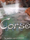 Corse Terre D'eau ANDRE ORTUNO Les Petites Vagues éditions 2007 - Corse