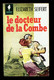 "LE DOCTEUR DE LA COMBE" D'Elisabeth SEIFERT - Ed. Marabout. - Série G N° 93 - 1959. - Romantique