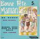 45 Tours Germaine Bouret Bonne Fete Maman Mick Micheyl Chante Ma Maman Jean Lumière Chante Maman Vous Etes Lla Plus Bell - Kinderen