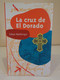 La Cruz De El Dorado. César Mallorquí. Ilustraciones De Jordi Vila Delclòs. Circulo De Lectores. Año 1999. - Acción, Aventuras