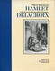 Hamlet William Shakespeare With Sixteen Lithographs By Eugène Delacroix, Full Theatre Play Text, Art Illustrated - Drama