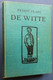 De Witte - Door Ernest Claes - 1940 - Gesigneerd Door Auteur - Otros & Sin Clasificación