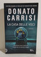 I101119 Donato Carrisi - La Casa Delle Voci - TEA 2020 I Ed. - Thrillers