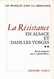 La RESISTANCE En ALSACE Et Dans Les  VOSGES Vol 2 Colonel Remy Famot 1975 - Lorraine - Vosges