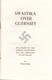 POST FREE UK - SWASTIKA Over GUERNSEY-Victor Coysh-32pages 14th Impression-Guernsey Press -Guernesey - Guerra 1939-45