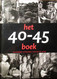 Het 40-45 Boek - Fotocollectie Ned. Instituut Voor Oorlogsdocumentatie - Door E. Somers En R. Kok - 2002 - Oorlog 1939-45