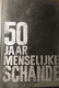 50 Jaar Menselijke Schande - Door F. Van Maele - Uitg. Te Gent Bij De Steenbok - Oorlog 1939-45