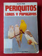 ANTIGUO LIBRO ALICIA ROIG PERIQUITOS LOROS Y PAPAGAYOS EDITORIAL DE VECCHI 1980, 157 PÁGINAS EDITADO E IMPRESO EN ESPAÑA - Autres & Non Classés