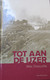 Tot Aan De Ijzer - Door Max Deauville - 2011 - Guerre 1914-18