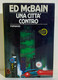 I102126 Ed McBain - Una Città Contro - Mondadori 1989 - Thrillers