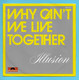 Disque Vinyle 45 Tours : ILLUSION  :  WHY CAN'T WE LIVE TOGETHER ..Scan A : Voir 2 Scans - Altri & Non Classificati