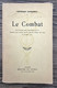 LE COMBAT De G. DUHAMEL (Dédicace De L'auteur En Page De Garde) Ed Originale 1913 - Félix De Kat