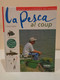 La Pesca Al Coup. Patrick Guillote. Guías Ilustradas De Pesca. Ediciones Tikal. 2003. 159 Pp. - Praktisch