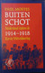 Buiten Schot - Nederland Tijdens De Eerste Wereldoorlog - 1914-1918 - Door P. Moeyes - War 1914-18