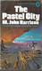 The Pastel City / John Harrison - Other & Unclassified