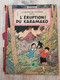 Bande Dessinée - Les Aventures De Jo, Zette Et Jocko - L'Eruption Du Karamako (1952) - Jo, Zette & Jocko