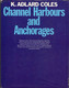 Delcampe - POST FREE UK - CHANNEL HARBOURS & ANCHORAGES-K.Adlard Coles 1985-200pages D/j(inc..charts,diags,b/w Illus.) POST FREE UK - Europe