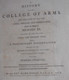 A HISTORY Of COLLEGE OF ARMS & The Lives Of The Kings Heralds & Poursuivants From The Reign Of RICHARD III 1805 M. NOBLE - Ejército Británico