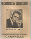 Partition Musicale,  25 Chansons De JACQUES BREL, Editions Caravelle, 4 Scans, Frais Fr 3.35 E - Partitions Musicales Anciennes