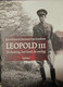 Leopold III - De Koning, Het Land, De Oorlog - Door J. Velaers En H. Van Goethem - 2001 - Guerra 1939-45