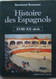 Bartolomé Bennassar - Histoire Des Espagnols. Tome 1: VIe-XVIIe Siècle; Tome 2: XVIIIe-XXe Siècle / 1985 - Geschiedenis