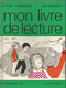 Mon Livre De Lecture, M. Picard, R. Brandicourt, Cours élémentaire, C.E.1 , A. Colin, 160 Pages, 1969 , Frais Fr 8.95 E - 6-12 Jaar