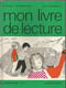 Mon Livre De Lecture, M. Picard, R. Brandicourt, Cours élémentaire, C.E.1 , A. Colin, 160 Pages, 1969 , Frais Fr 8.95 E - 6-12 Ans