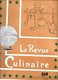 LA REVUE CULINAIRE  ** REVUE MENSUELLE   ** - Cooking & Wines