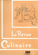 LA REVUE CULINAIRE  ** REVUE MENSUELLE   ** - Cooking & Wines