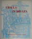 URSULA IN BRUGES - An Approach To The MEMLING SHRINE By Lori Van Biervliet / LEGEND HOSPITAL Brugge - Europe