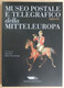 Italy Italia MUSEO POSTALE E TELEGRAFICO Della MITTELEUROPA Trieste Postal And Telegraph Museum Of Europe - Filatelie En Postgeschiedenis