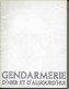 SUPERBE PLAQUETTE DE PRESTIGE GENDARMERIE DHIER ET D AUJOURD HUI 1966 28 PAGES EXCELLENT ETAT - Geschiedenis