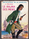 Hachette - Bibliothèque De La Jeunesse Avec Jaquette - Jean Feuga - "Le Rajah Des Mers" - 1954 - #Ben&BJanc - Bibliotheque De La Jeunesse