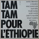 TAM TAM POUR L'ETHIOPIE - 45 T - Maxi-Single