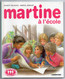 DELAHAYE/MARLIER   -  MARTINE A L ECOLE - Casterman