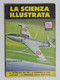 02375 La Scienza Illustrata - 1952 - Vol. III N. 02 - Risorge Aviazione Italiana - Scientific Texts