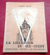 WW2 La Libération Du Sud Ouest Bordeaux Royan La Rochelle Ile D'Oléron Août 1944 Mai 1945 Général Adeline - Frans