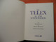 LE TELEX 40 ANS D INNOVATION PAR PATRICE CARRE ET MARTIN MONESTIER PREFACE PIERRE MIQUEL 1987 TELECOM - Audio-Video