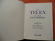 LE TELEX 40 ANS D INNOVATION PAR PATRICE CARRE ET MARTIN MONESTIER PREFACE PIERRE MIQUEL 1987 TELECOM - Audio-Visual