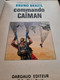 Commando Caiman BRUNO BRAZIL WILLIAM VANCE LOUIS ALBERT Le Lombard 1970 - Bruno Brazil