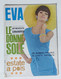 09138 EVA 1965 A. XXXII N. 19 - Le Donne Sole / Sophia Loren / Dean Martin - Moda