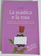 I104256 V Toti Colella - La Svastica E La Rosa - Flaccovio 2004 - Novelle, Racconti