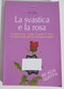 I104256 V Toti Colella - La Svastica E La Rosa - Flaccovio 2004 - Nouvelles, Contes