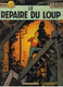 LEFRANC  "  LE REPAIRE DU LOUP    " CASTERMAN  DE  1984 - Lefranc