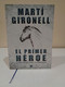 El Primer Héroe: La Gran Novela Sobre La Prehistória. Martí Gironell. 2014. 437 Pp. - Actie, Avonturen
