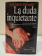 La Duda Inquietante. La Crisis De Un Hombre Que Abandona El Sacerdocio Para Casarse. José María Gironella. 1988. - Clásicos